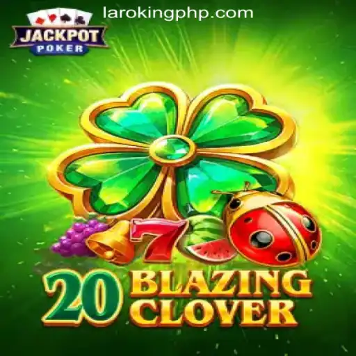 Discover the Thrilling 20BlazingClover at Laroking Online Casino Philippines