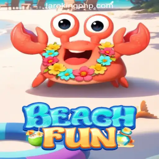 Exciting Gameplay in BeachFun and the Thrill of Laroking Online Casino Philippines