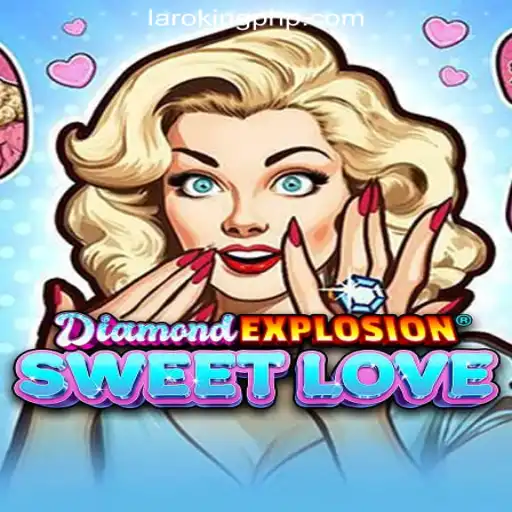 DiamondExplosionSweetLove: A Thrilling Addition to Laroking Online Casino Philippines