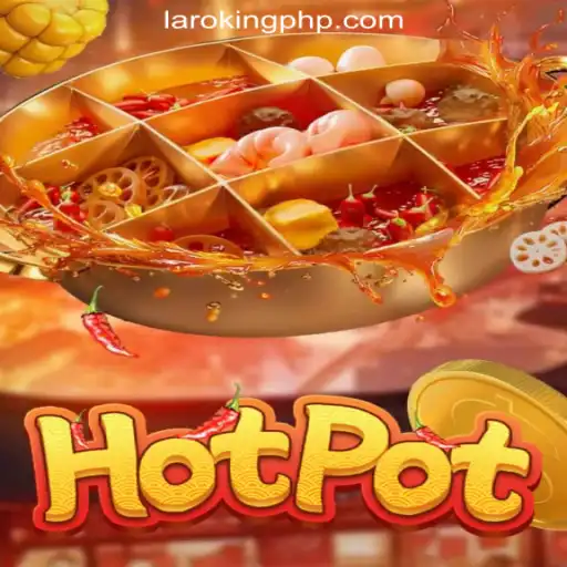 Exploring the Excitement of Hotpot at Laroking Online Casino Philippines