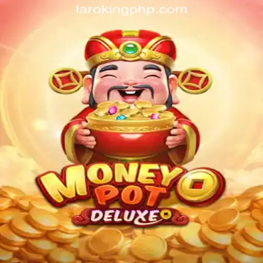 Explore the Exciting World of MoneyPotDELUXE at Laroking Online Casino Philippines