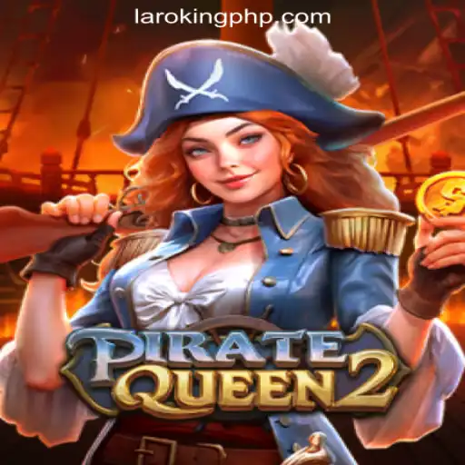 Explore the Thrills of PirateQueen2 at Laroking Online Casino Philippines