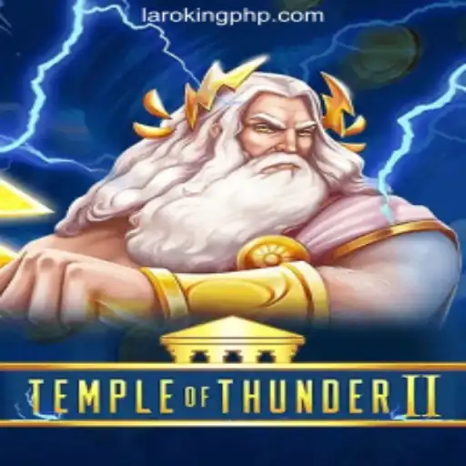 Explore Temple of Thunder II at Laroking Online Casino Philippines